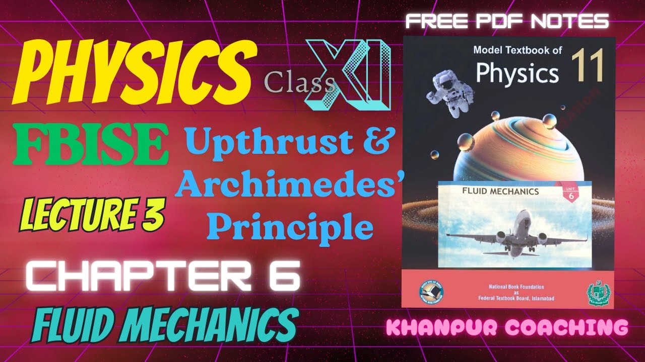 Physics Class 11 | Chapter 6: Fluid Mechanics | Lecture 3: Upthrust & Archimedes’ Principle | FBISE