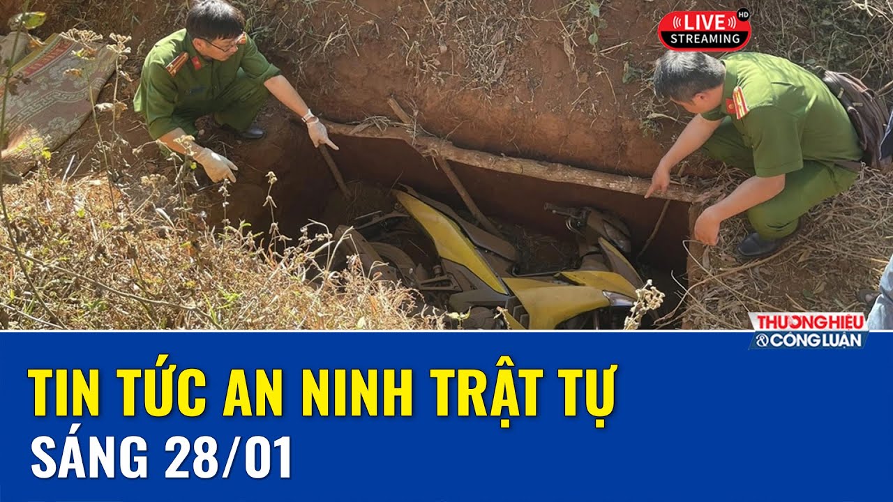 🔴 TRỰC TIẾP: Tin tức an ninh trật tự nóng, thời sự Việt Nam mới nhất 24h Sáng ngày 28/1
