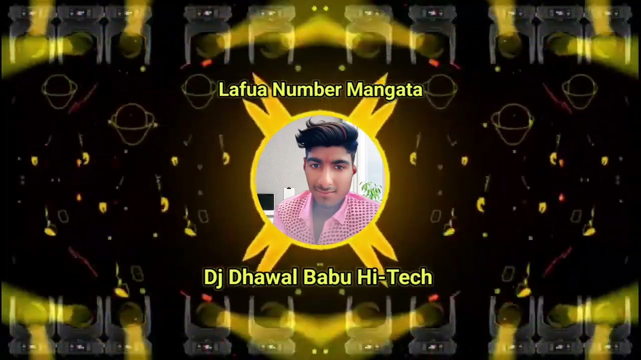 #video ( Lafua Number Mangata ) Bhojpuri Song DJ Dhawal Babu Hi-Tech | #song 