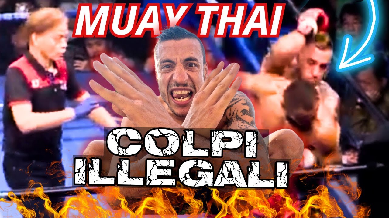COLPI VIETATI NELLA MUAY THAI! COSE ILLEGALI DURANTE IL COMBATTIMENTO