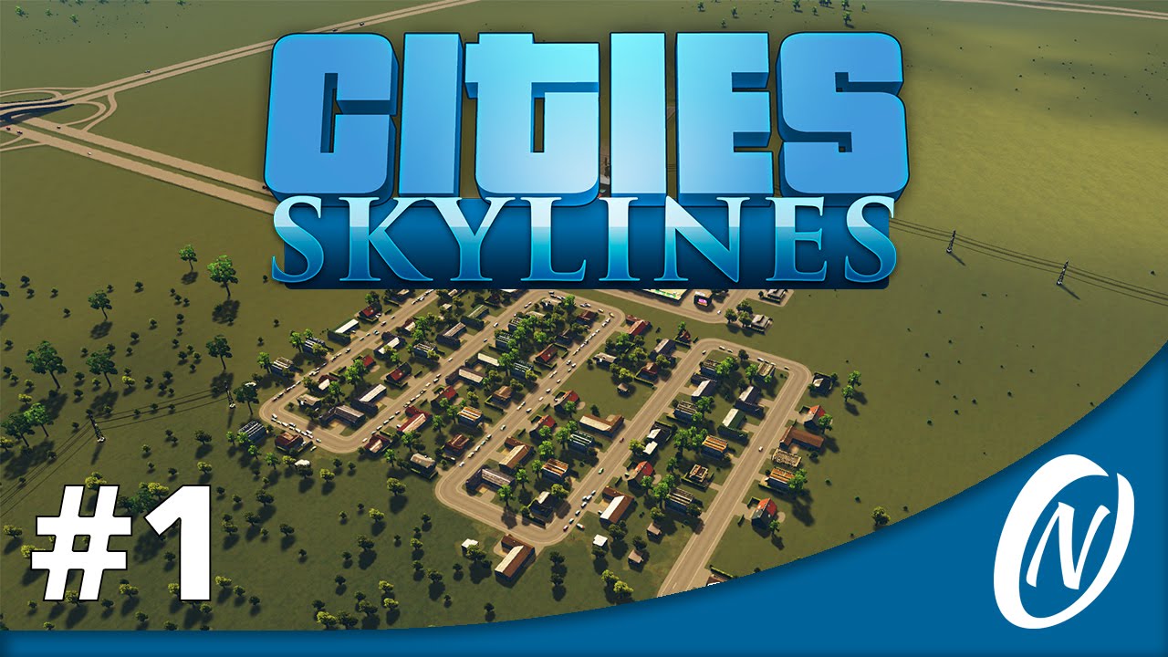 Let's Play Cities: Skylines Part 1 ★ Cities: Skylines Gameplay / Playthrough