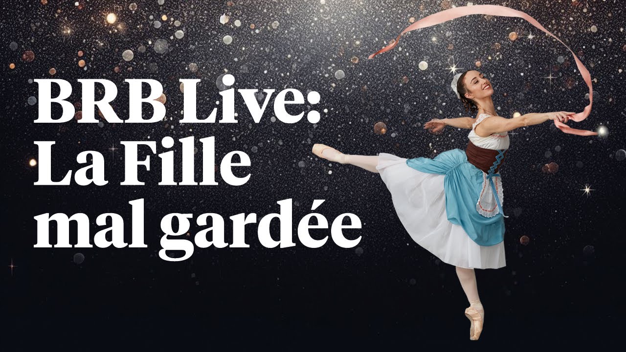 BRB Live: La Fille mal gardée Masterclass