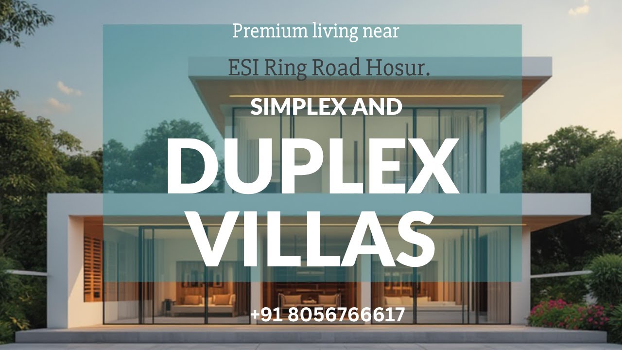 Hosur&rsquo;s Fastest-Selling Villas! Elegant Simplex & Duplex Homes Near ESI Ring Road