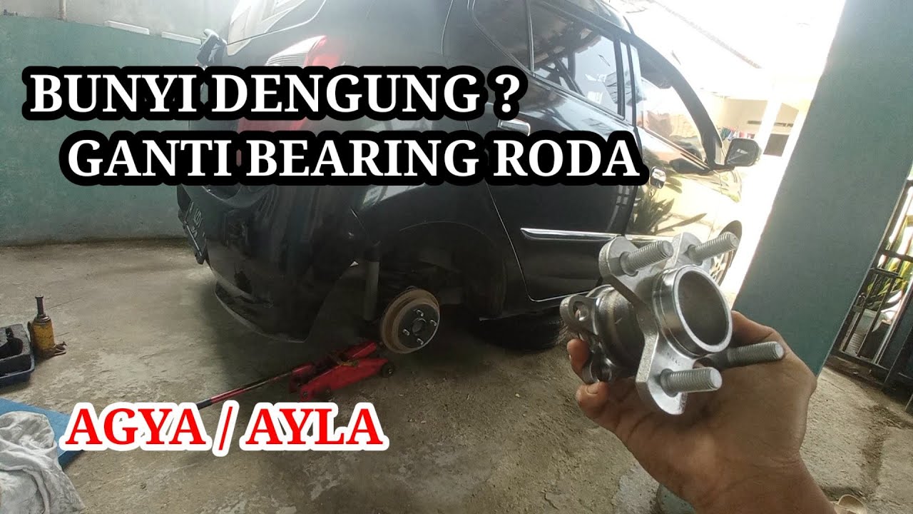 Cara mengganti bearing roda belakang Agya ayla