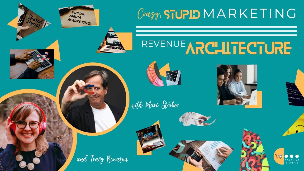Crazy, STUPID Marketing: Revenue Architecture