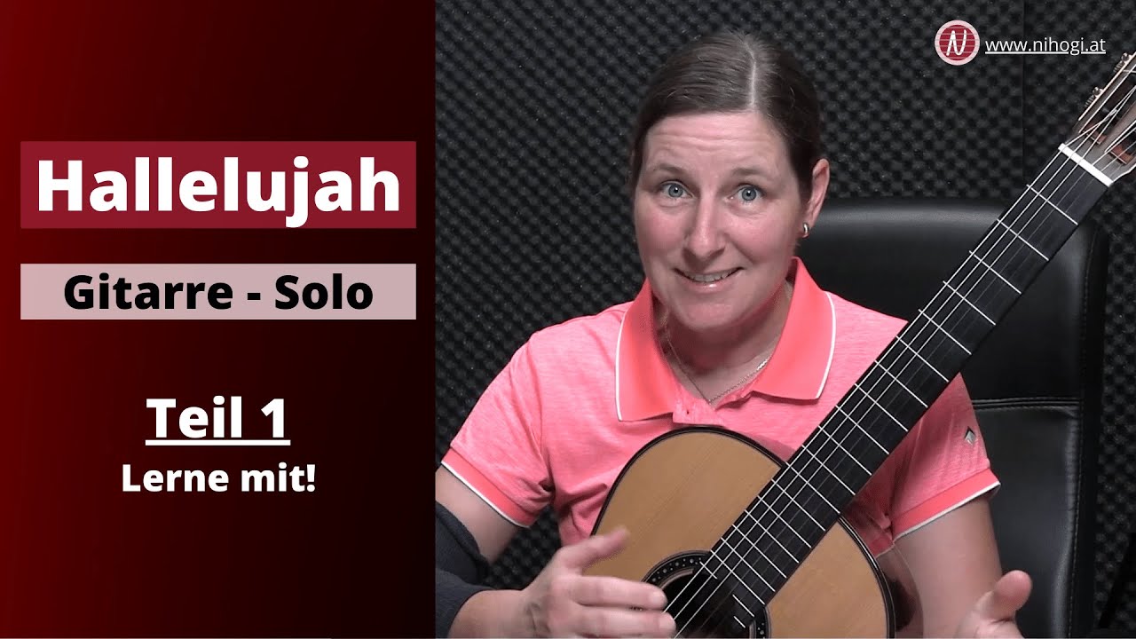 Hallelujah - Komm, schnapp dir deine Gitarre und mach´ gleich mit mir mit! - Teil 1