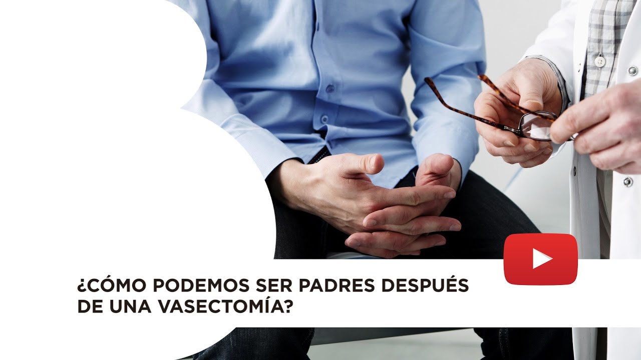 ¿Cómo podemos ser padres después de una vasectomía?