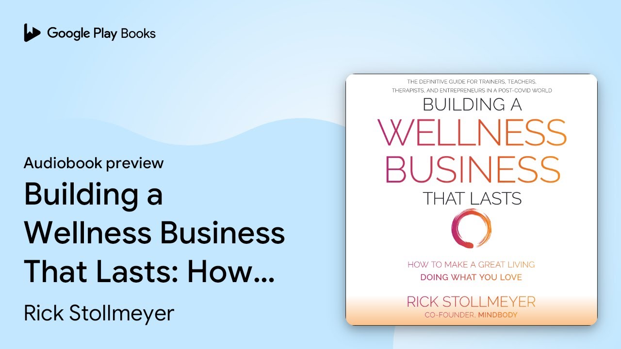 Building a Wellness Business That Lasts: How to… by Rick Stollmeyer · Audiobook preview