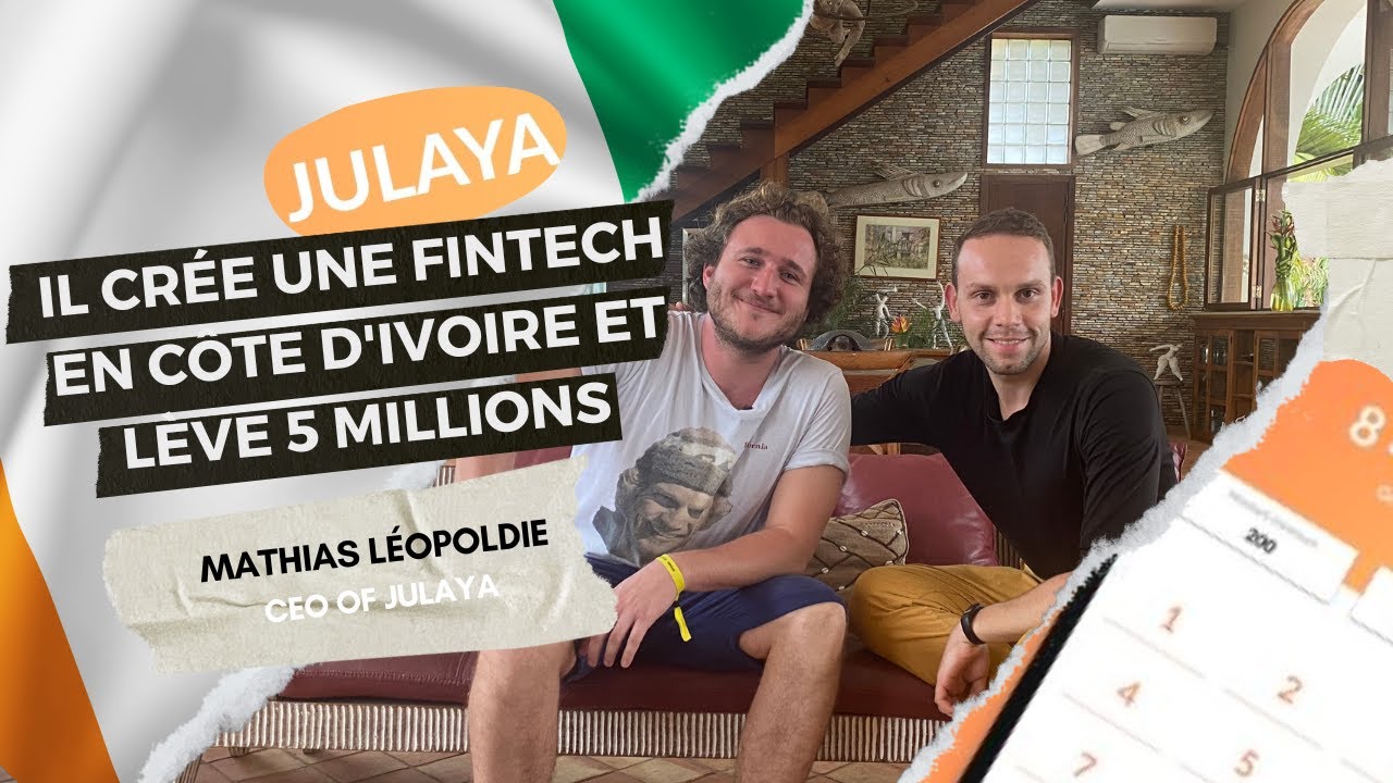 Créer une startup en Côte d'Ivoire - Mathias Léopoldie, cofounder et CEO de Julaya