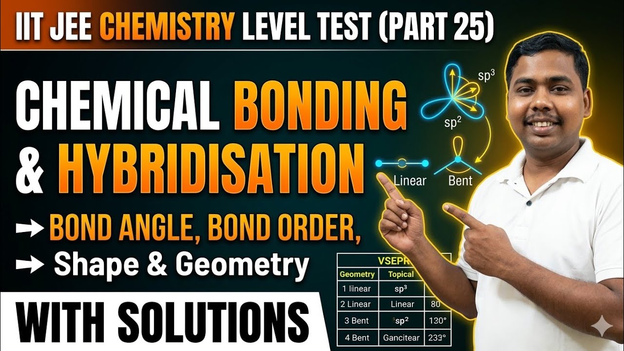25,CHEMICAL BONDING IIT JEE LEVEL TEST WITH SOLUTIONS,HYBRIDISATION,BOND ANGLE,BOND ORDER ETC....