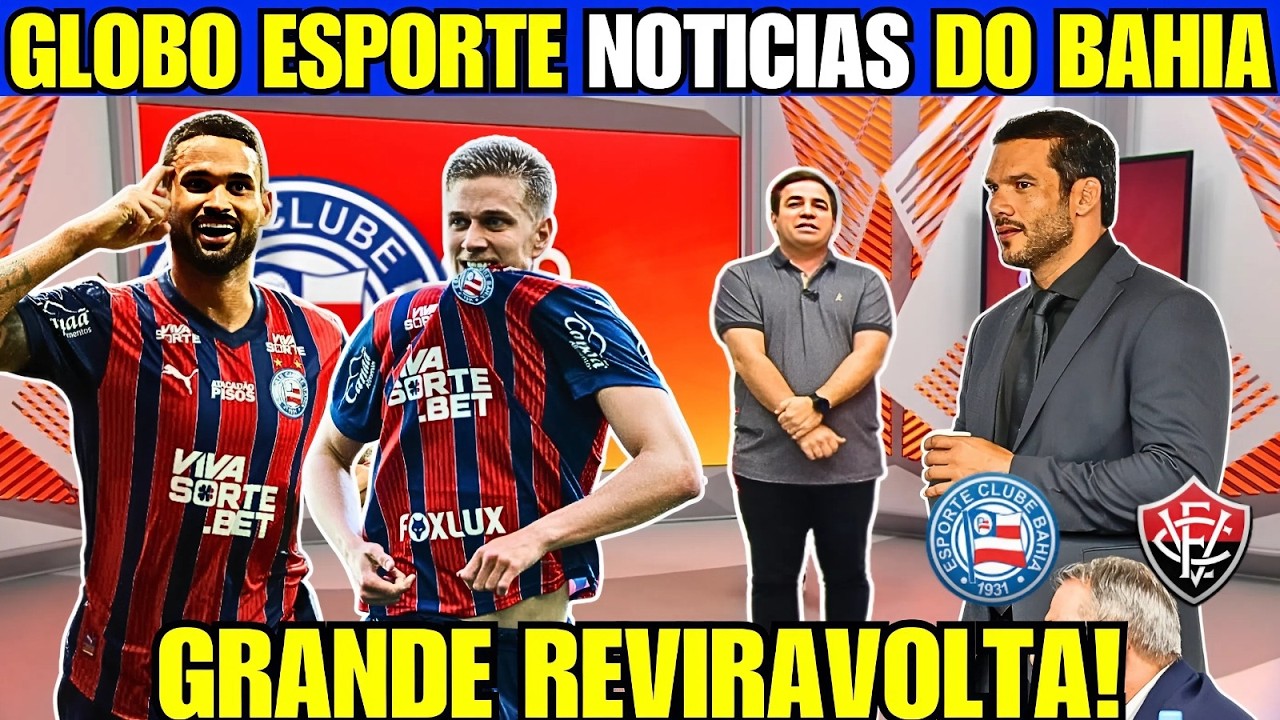 GLOBO ESPORTE BA! SAMIR XAUD FALA SOBRE COPA DO NORDESTE, SAÍDA DE JOGADOR E ESQUENTA O BAVI!