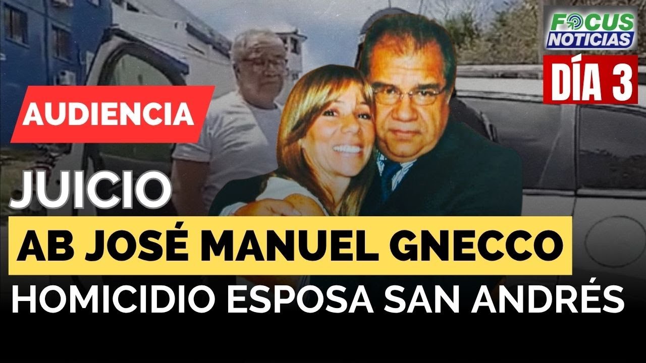 EN VIVO | Audiencia Juicio JOSÉ MANUEL GNECCO Abogado por HOMICIDIO de su ESPOSA en SAN ANDRÉS