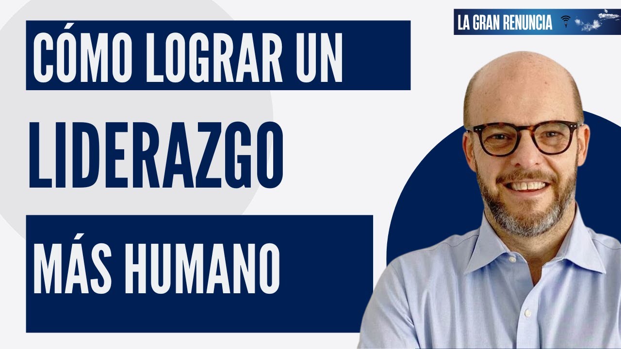 CÓMO LOGRAR UN LIDERAZGO MÁS HUMANO - Entrevista a ALEJANDRO MELAMED