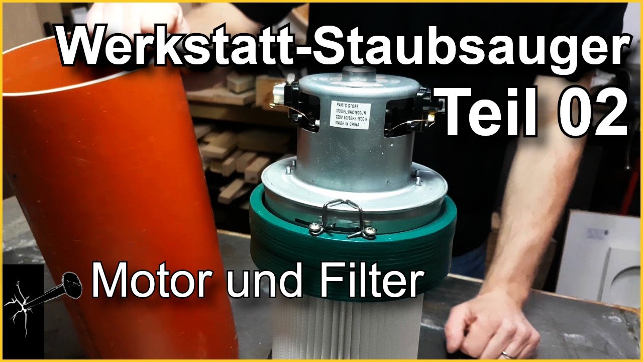 Werkstatt - Staubsauger selber bauen Teil 02 | Saugmotor und (Vor-)Filter