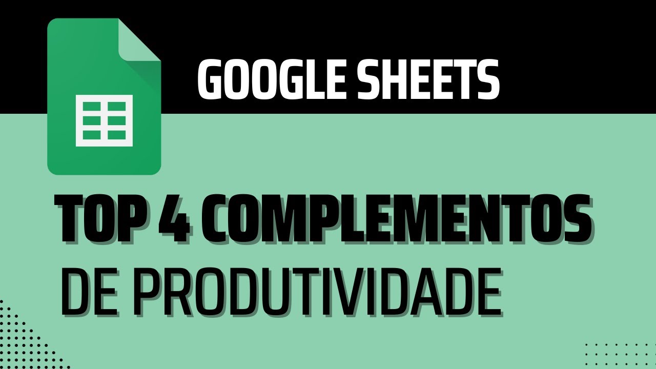 TOP 4 Extens&otilde;es de Produtividade no Google Planilhas