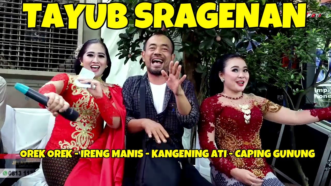 FULL TAYUB SRAGENAN OREK OREK IRENG MANIS KANGENING ATI CAPING GUNUNG CAMPURSARI JELAS NADA