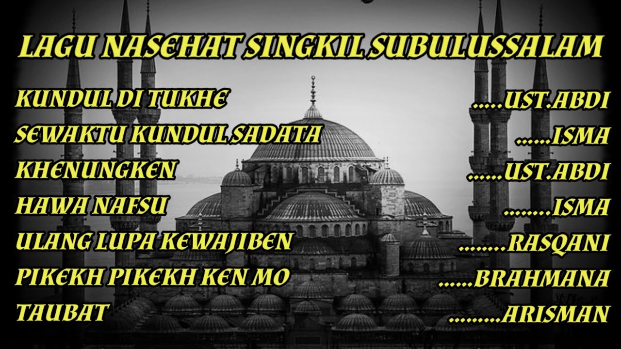 KUMPULAN LAGU NASEHAT ISLAMI SINGKIL SUBULUSSALAM|COCOK BUAT HAJATAN