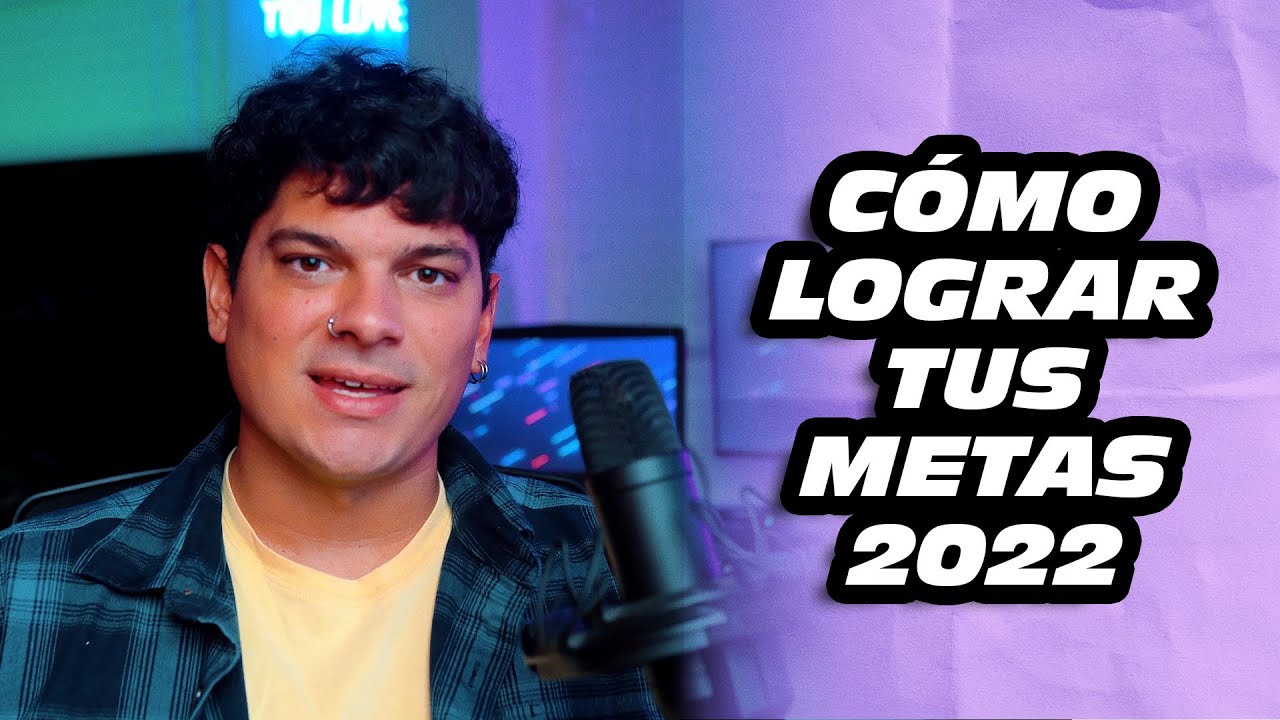 COMO PLANEAR EL 2022 PARA CUMPLIR TUS METAS