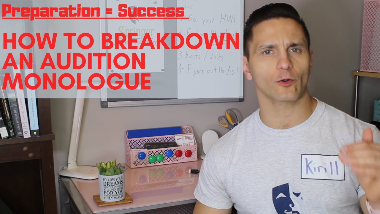 How to breakdown an audition monologue.