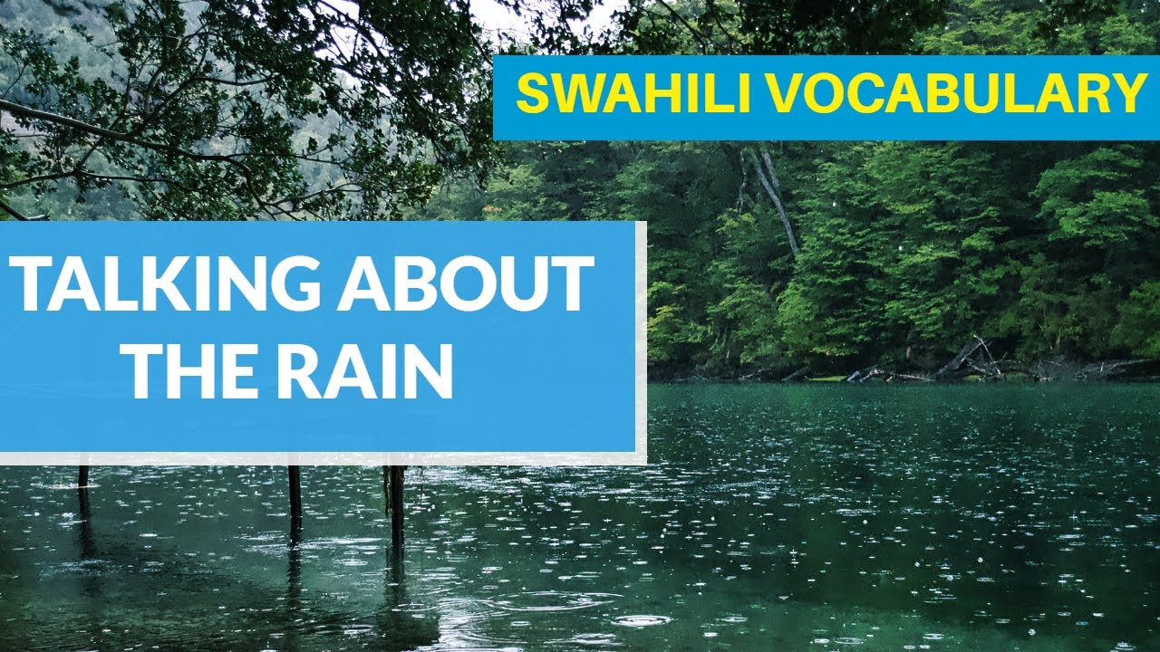 Swahili Vocabulary: Phrases used Talking about the  Rain in Swahili
