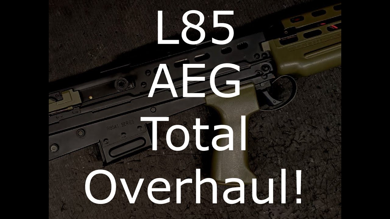 L85 AEG Total Overhaul!