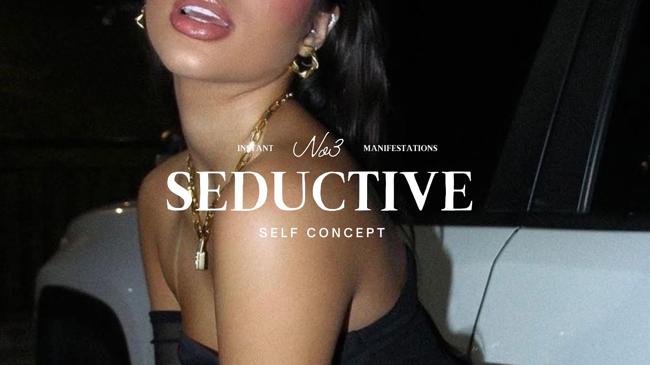Powerful: Seductive Aura 🔥 Self Concept - I always get what I want 🔥 Subliminal for Manifestation