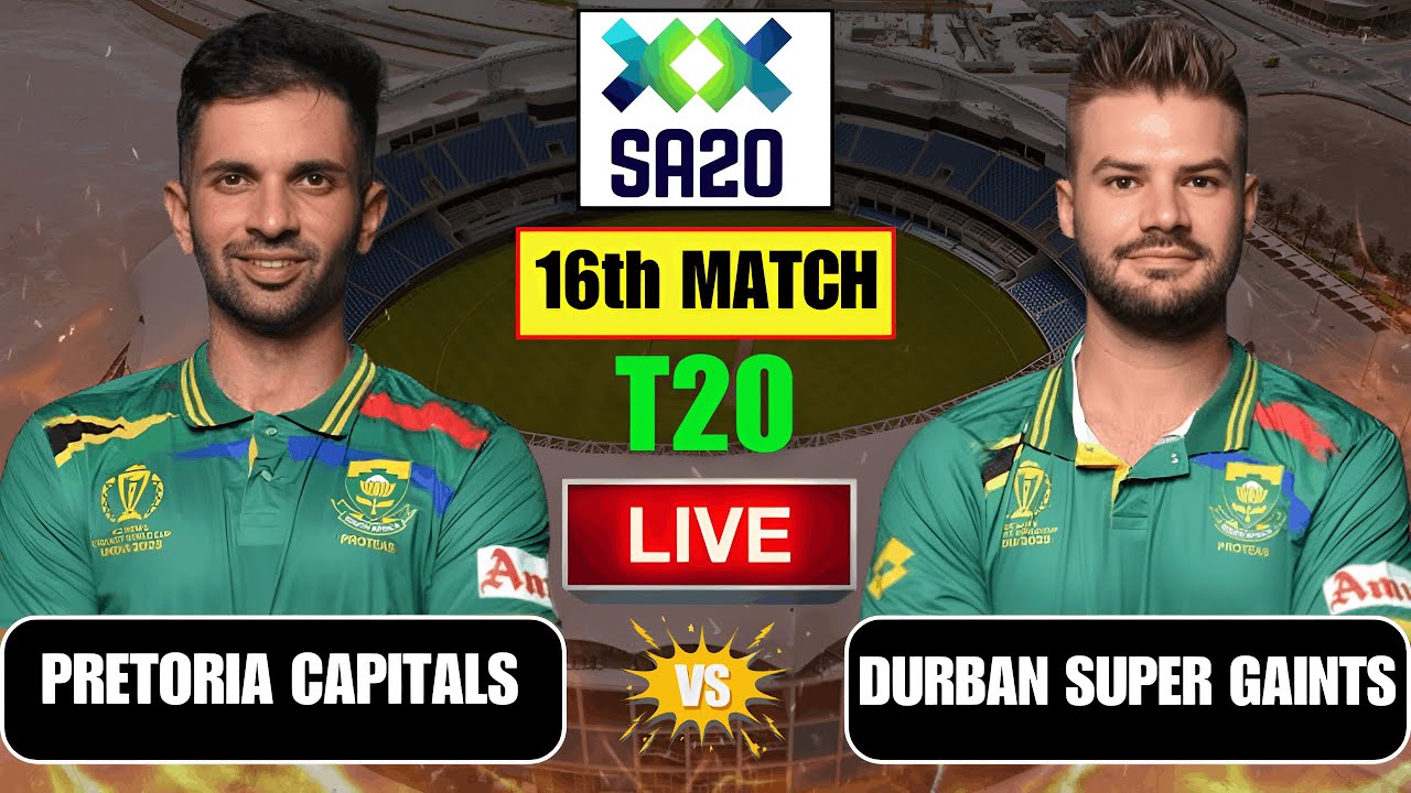 Pretoria Capitals vs Durban Super Giants | 16th Match | SA20 2025 | Live Scores & Commentary |