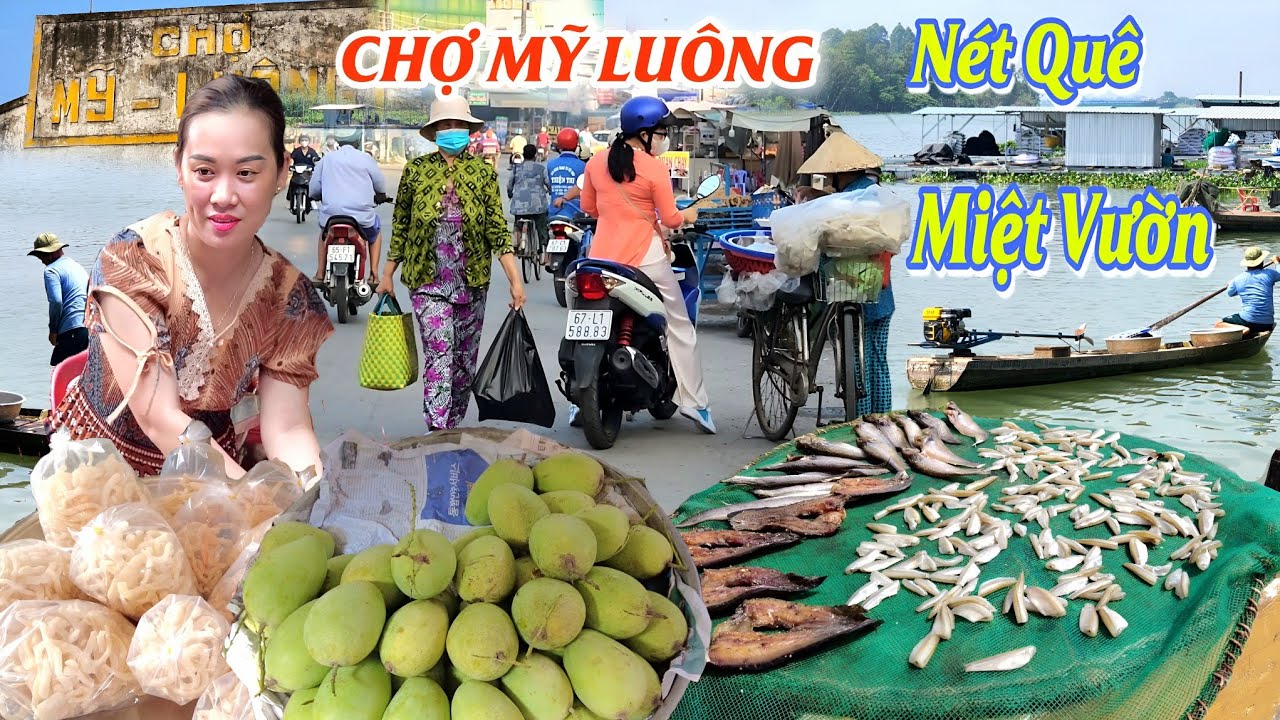 Quá dễ thương sông nước miệt vườn CHỢ MỸ LUÔNG - Đặc sản trái cây, cá đồng rất tươi ngon | OKDD