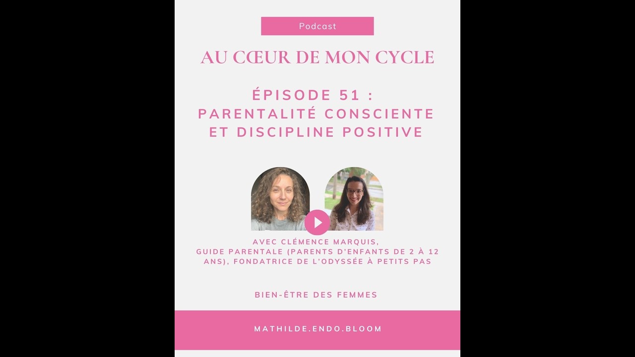 Episode 51 : Parentalité consciente et discipline positive avec Clémence Marquis