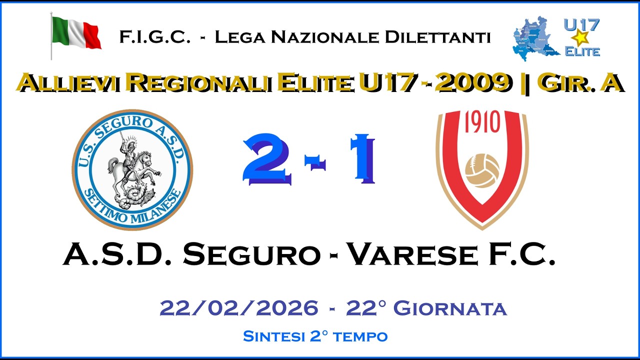 ASD Seguro - Varese F.C. 2° Tempo | Allievi 2009 U17 - Camp. Regionale Elite Girone 