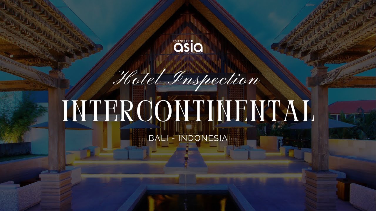 InterContinental Bali Sanur  | Essence of Asia Exclusive Inspection