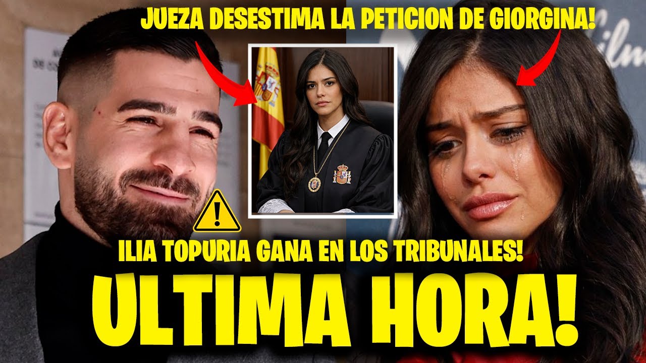 ⚠️¡BOMBAZO! ¡ILIA TOPURIA GANA EN LOS TRIBUNALES: LA JUEZA TUMBA LA PETICIÓN DE SU EX!