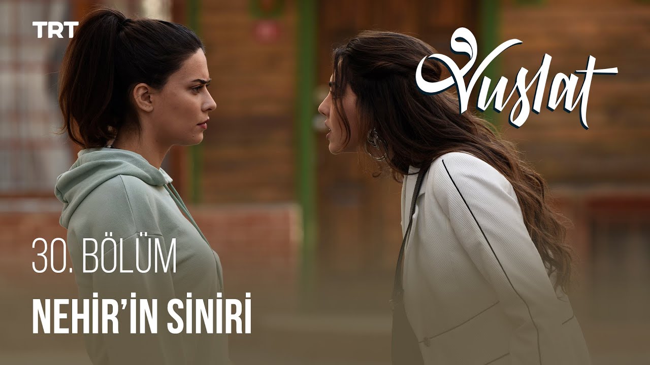 Tahsin'e İnanan Nehir'in Öfkesi Artıyor! - Vuslat 30. Bölüm