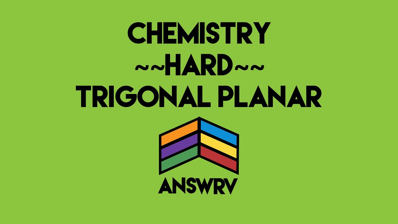 Chemistry: Trigonal Planar Polar vs. Non-Polar // ANSWRV