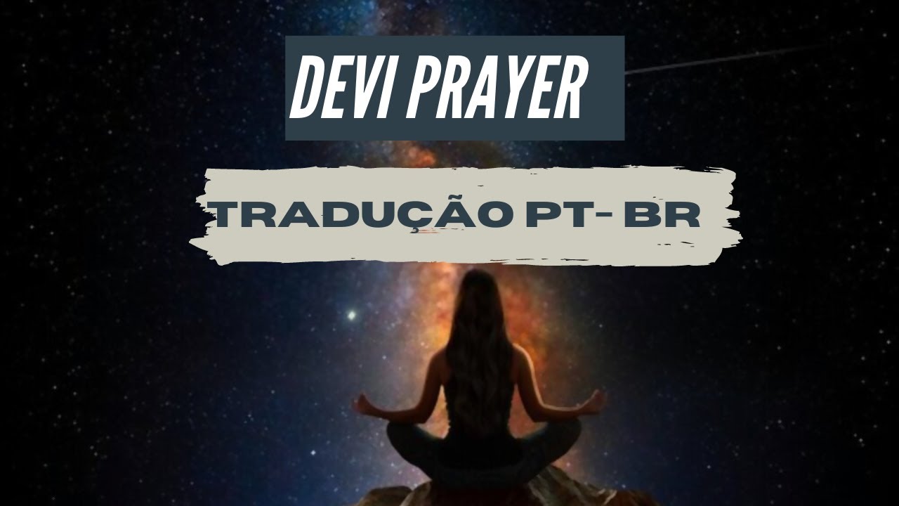 Devi Prayer - Hino à DIVINA MÃE - Tradução PT-BR