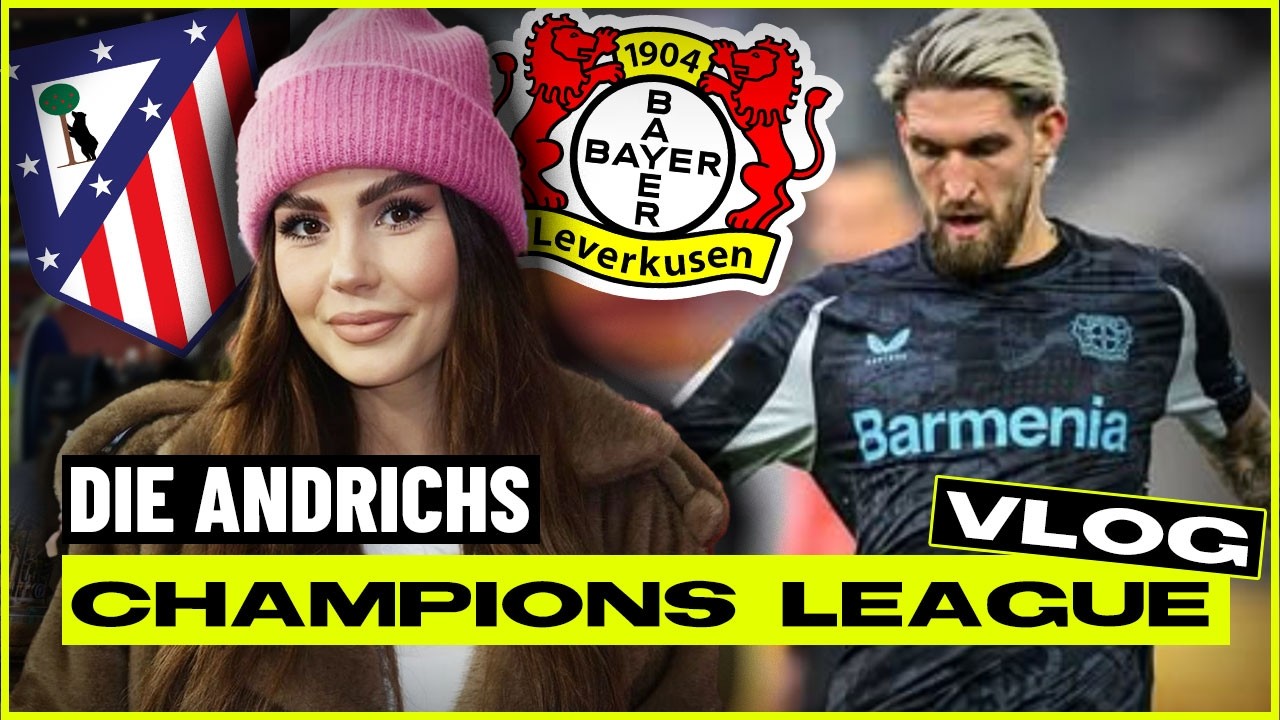 Matchday: Atl&eacute;tico Madrid VS Bayer 04 Leverkusen | Andrichs VLOG