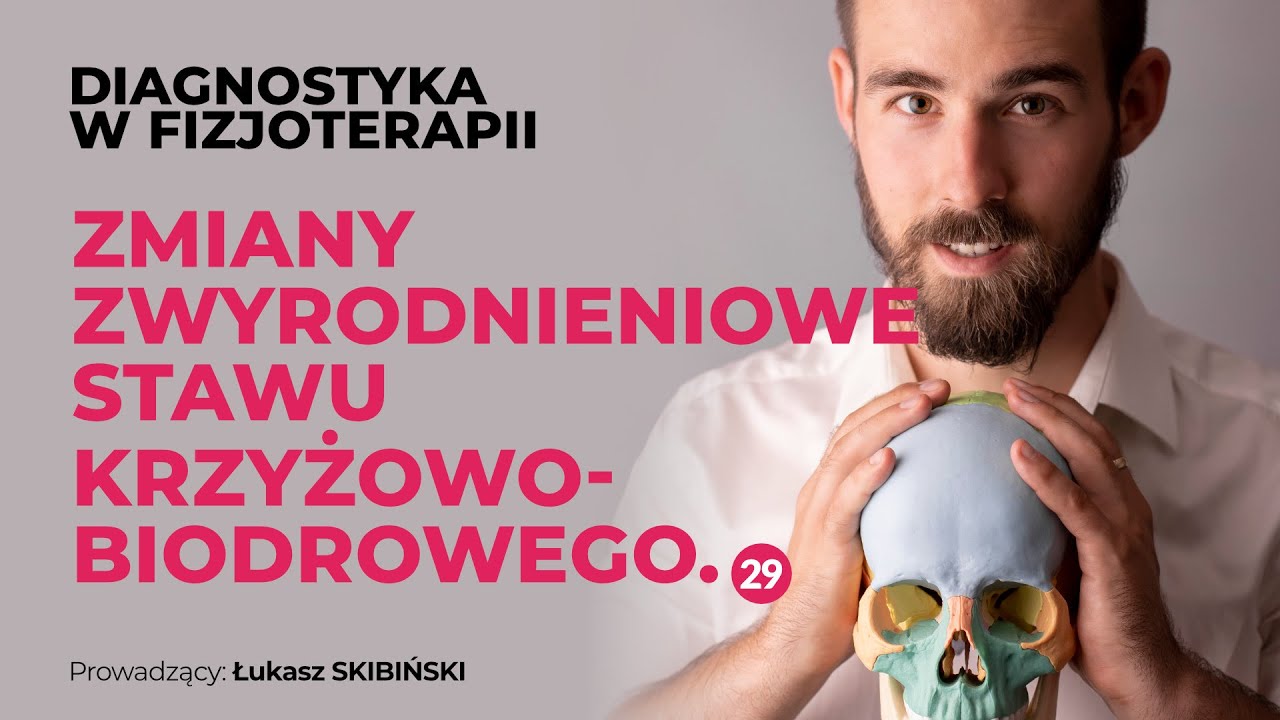 Zmiany zwyrodnieniowe stawu krzyżowo-biodrowego. Diagnostyka w fizjoterapii. Odcinek 29