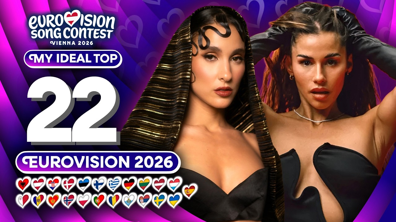 Eurovision 2026: My Ideal Top 22 So Far (NEW 🇷🇴🇸🇪🇷🇸🇸🇲)