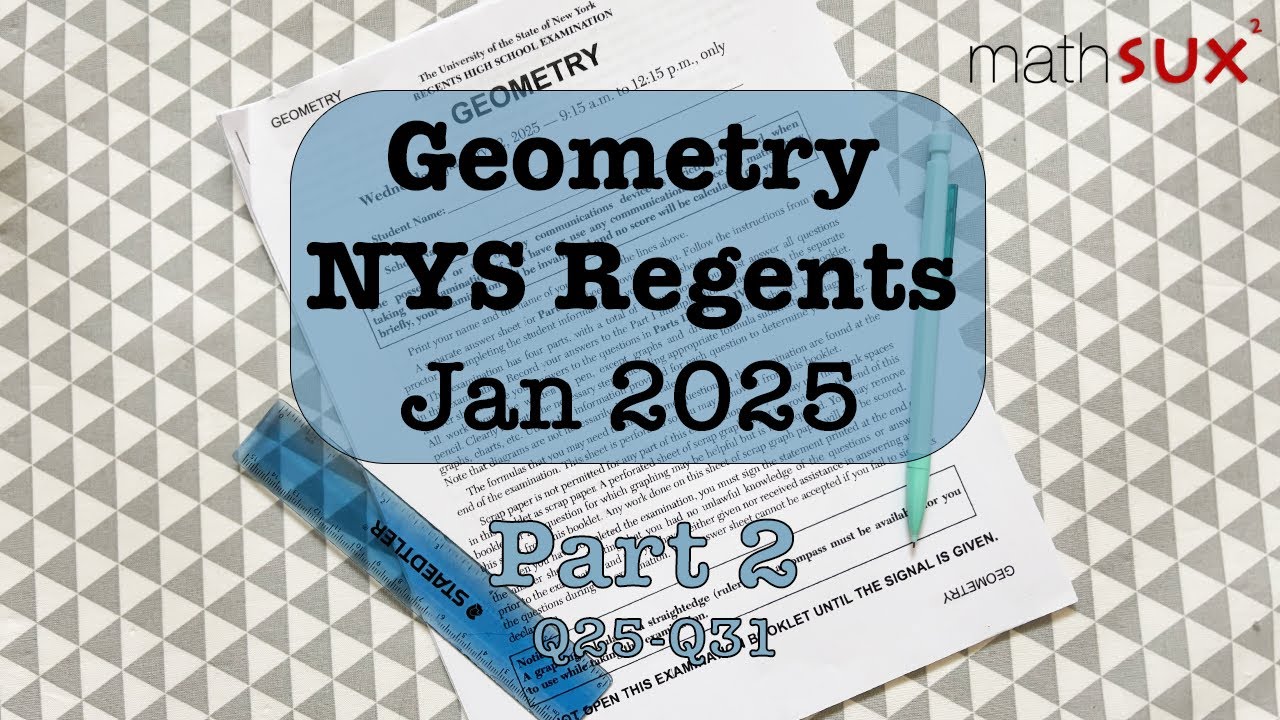 Geometry NYS Regents | January 2025 | Part 2| |Q25-Q31| MathSux
