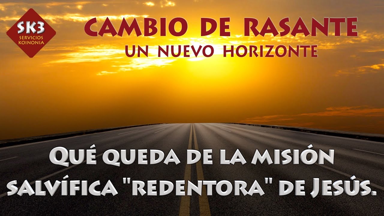 Rasante 41 Qué queda de la misión salvífica 'redentora' de Jesús