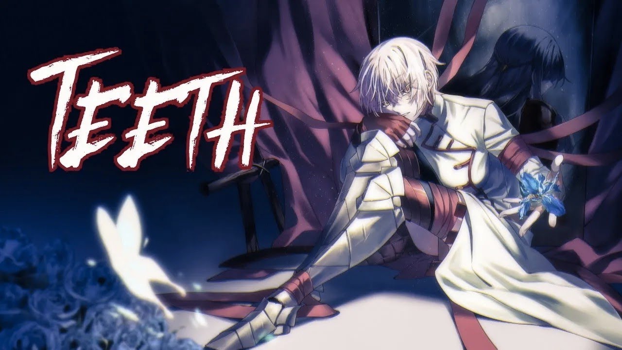 Nightcore -  Teeth - lyrics - Vanitas no carte - [Amv]