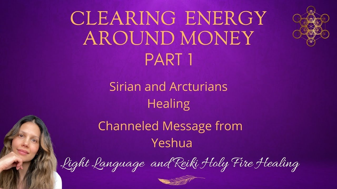 Clearing Energy Around Money w Light Language Part 1. Light Language Reiki Fire To Receive Money