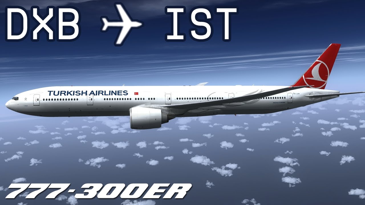 [FSX] Dubai to Istanbul | THY761 | Turkish Airlines | PMDG 777-300ER | IVAO