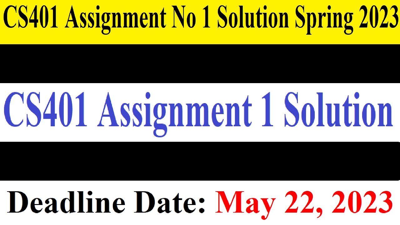 CS401 Assignment 1 | CS401 Assignment No 1 Solution Spring 2023 | CS401 Assignment 1 Solution