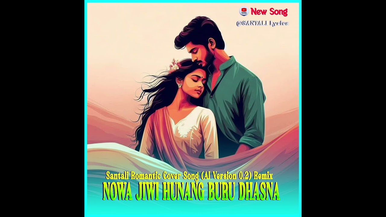 NOWA_JIWI_HUNANG_BURU_DHASNA|| Santali Romantic Cover Song (Duet)||New Santali Traditional Song 2026