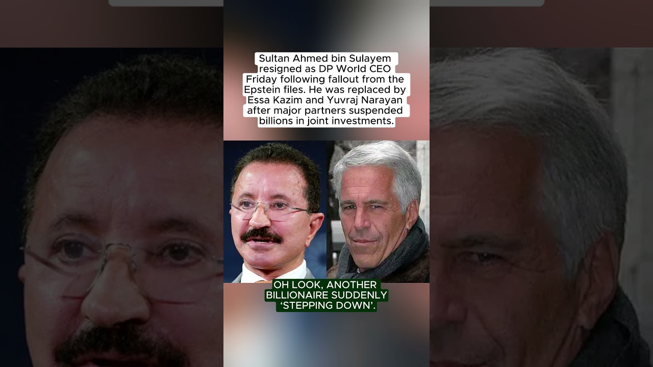 DP World CEO Sultan Ahmed bin Sulayem Resigns Amid Epstein Files Scandal.