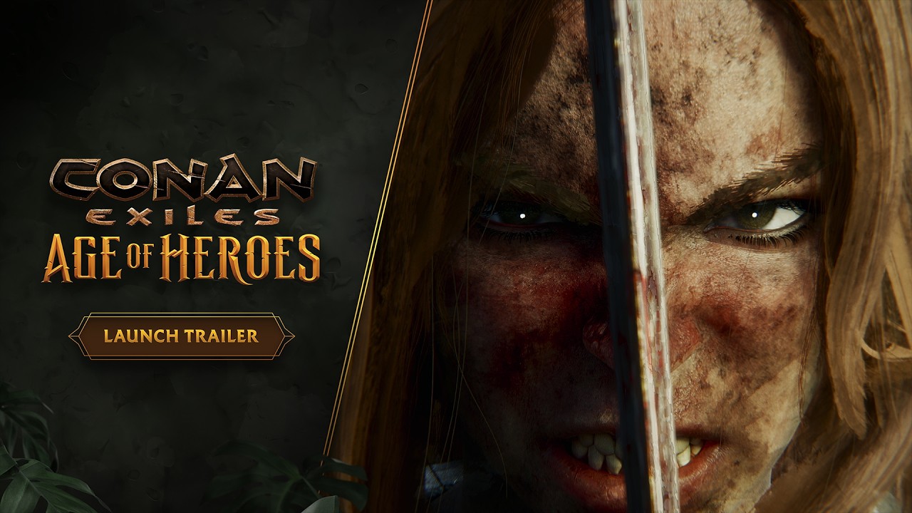 Conan Exiles &ndash; Age of Heroes Launch Trailer