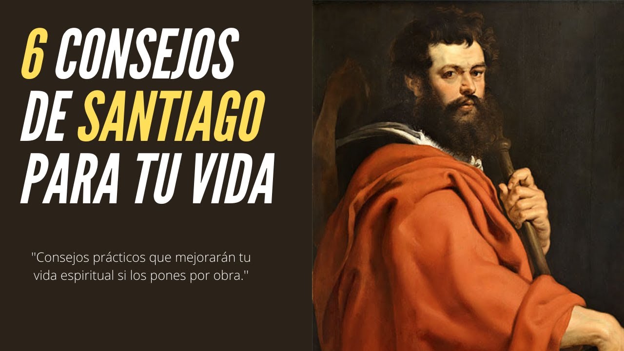 21. 6 Consejos de Santiago Para Tu Vida – Juan Manuel Vaz