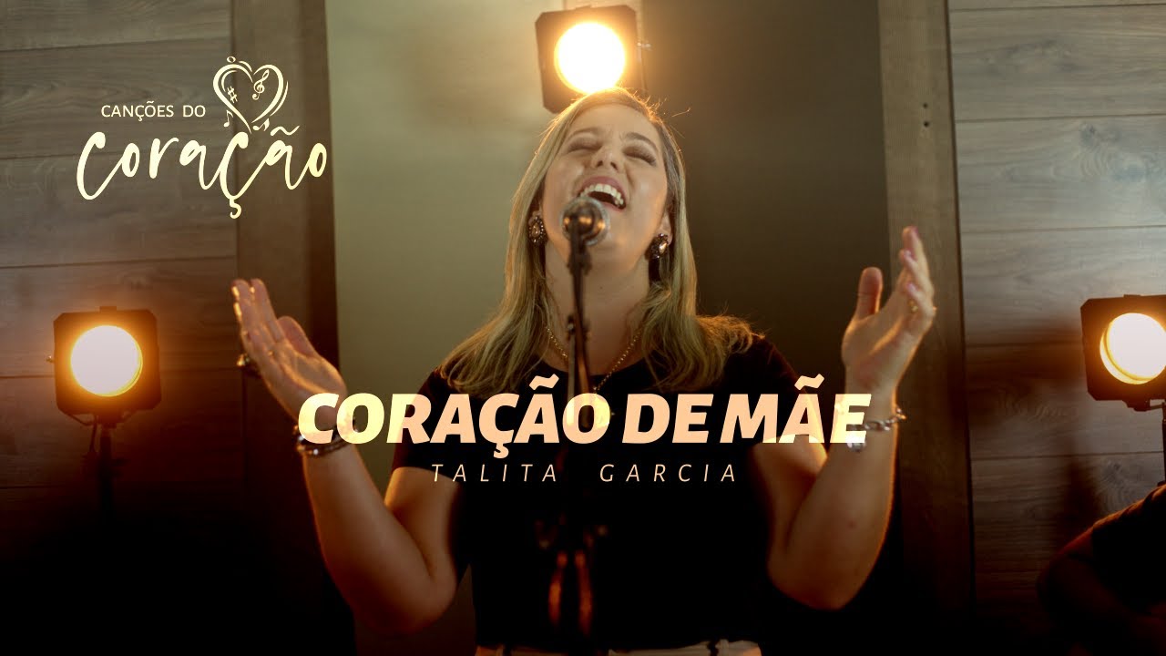 Talita Garcia - Coração de Mãe - Canções do Coração
