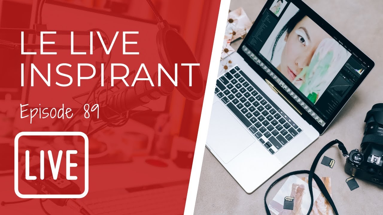 Du nouveau dans Lightroom! - Le LIVE inspirant épisode 89